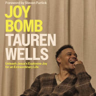 Joy Bomb: Unleash Jesus's Explosive Joy for an Extraordinary Life