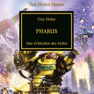 The Horus Heresy 34: Pharus: Das Erlöschen des Lichts