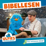 Das verlorene Schaf: Bibellesen mit Ulfie & Sebastian