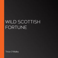 Wild Scottish Fortune