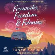 Fireworks, Freedom, & Felonies