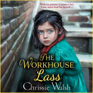 The Workhouse Lass: A BRAND NEW utterly heartbreaking historical saga from Chrissie Walsh for 2024