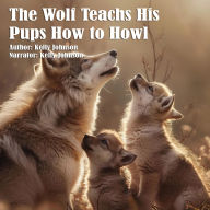 The Wolf Teaches His Pups How to Howl