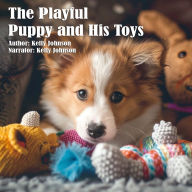 The Playful Puppy and His Toys