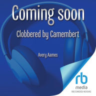 Clobbered by Camembert
