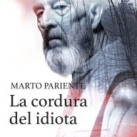 La cordura del idiota