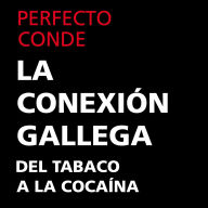 La conexión gallega. Del tabaco a la cocaína