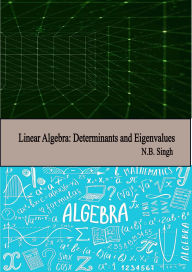 Linear Algebra: Determinants and Eigenvalues