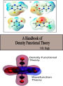 A Handbook of Density Functional Theory