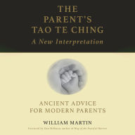 The Parent's Tao Te Ching: Ancient Advice for Modern Parents