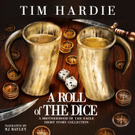 A Roll of the Dice: A Brotherhood of the Eagle Short Story Collection