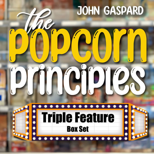 The Popcorn Principles: Triple Feature Box Set: Supersize Your Storytelling Skills with Three Essential Books