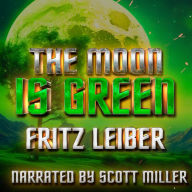 The Moon is Green