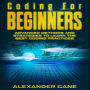 Coding for Beginners: Advanced Methods and Strategies to Learn the Best Coding Practices