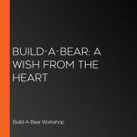 Build-A-Bear: A Wish from the Heart