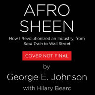 Afro Sheen: How I Revolutionized an Industry, from Soul Train to Wall Street