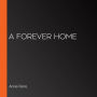 A Forever Home