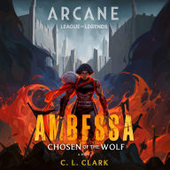 Ambessa: Chosen of the Wolf (A League of Legends: Arcane Novel)