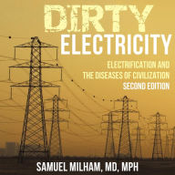 Dirty Electricity: Electrification and the Diseases of Civilization