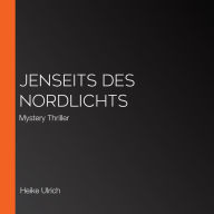 Jenseits des Nordlichts: Mystery Thriller