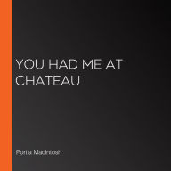 You Had Me at Chateau