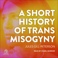 A Short History of Trans Misogyny