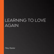 Learning To Love Again