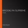 Brooklyn Supreme: A Novel