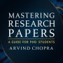 Mastering Research Papers: A Guide for PhD Students