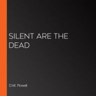 Silent Are the Dead