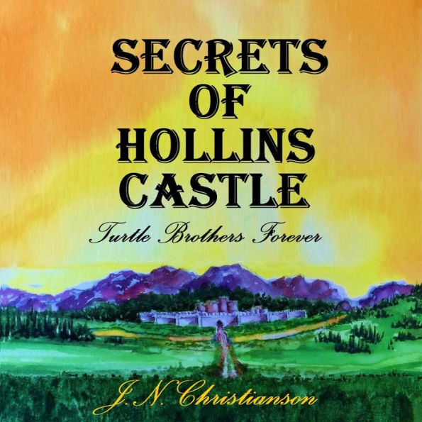 Secrets of Hollins Castle: Turtle Brothers Forever