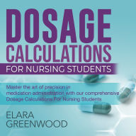 Dosage Calculations Certification: 