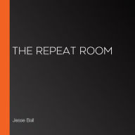 The Repeat Room