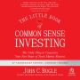 The Little Book of Common Sense Investing: The Only Way to Guarantee Your Fair Share of Stock Market Returns, Updated and Revised