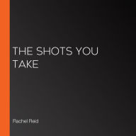 The Shots You Take