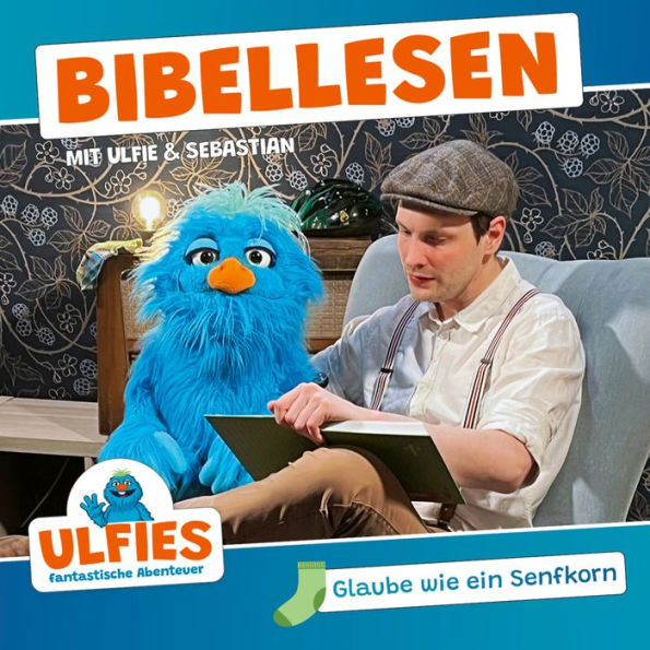 Glaube wie ein Senfkorn: Bibellesen mit Ulfie & Sebastian