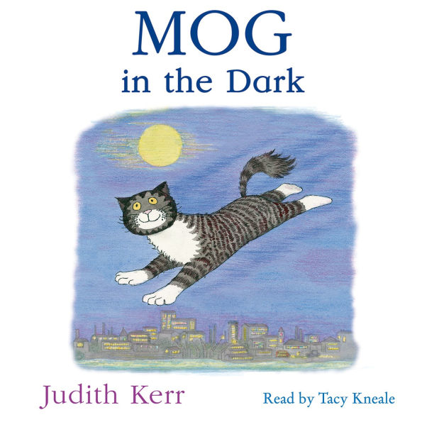 Mog in the Dark: The illustrated adventures of the nation's favourite cat, from the author of The Tiger Who Came To Tea