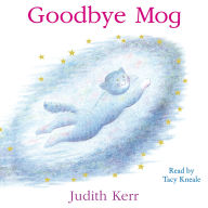 Goodbye Mog: The illustrated adventures of the nation's favourite cat, from the author of The Tiger Who Came To Tea