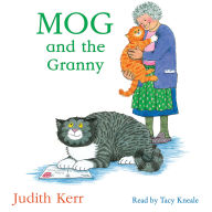 Mog and the Granny: The illustrated adventures of the nation's favourite cat, from the author of The Tiger Who Came To Tea