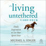 The Living Untethered Card Deck: Daily Inspiration to Let Your Spirit Soar