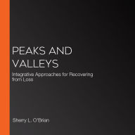 Peaks and Valleys: Integrative Approaches for Recovering from Loss