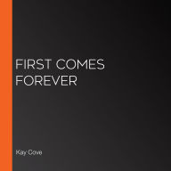 First Comes Forever