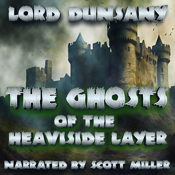 The Ghosts of the Heaviside Layer