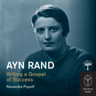 Ayn Rand: Writing a Gospel of Success