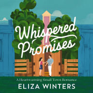 Whispered Promises: A Heartwarming Small Town Romance