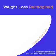 Weight Loss Reimagined: A Visualization Meditation and Confidence Affirmations Bundle