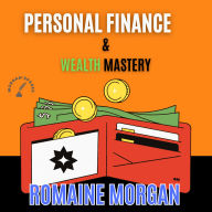 Personal Finance & Wealth Mastery: A Comprehensive Guide to Banking, Investment, and Breaking Free from Consumerism