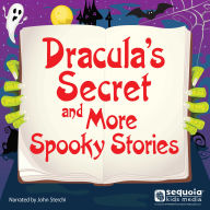 Dracula's Secret and More Spooky Stories