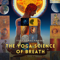 The Yoga Science of Breath
