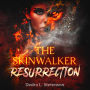 The Skinwalker: Resurrection